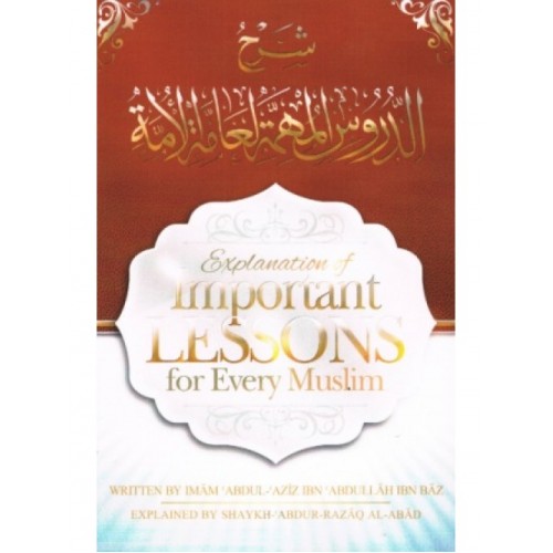 Explanation of the Important Lessons for Every Muslim by Shaykh Abdur-Razaaq Al-Badr PB